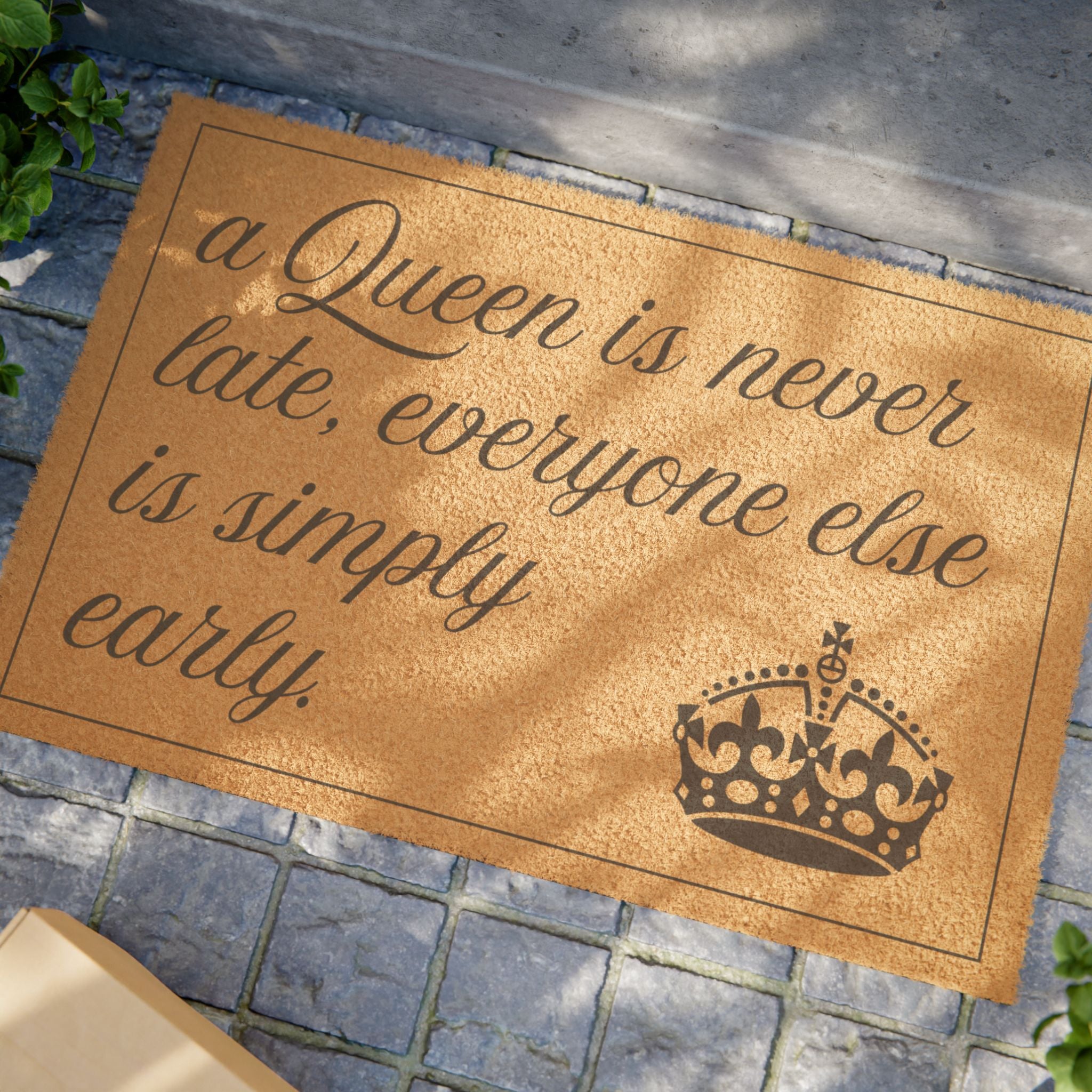 A Queen is Never Late: Door Welcome Mat