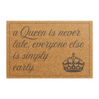 A Queen is Never Late: Door Welcome Mat