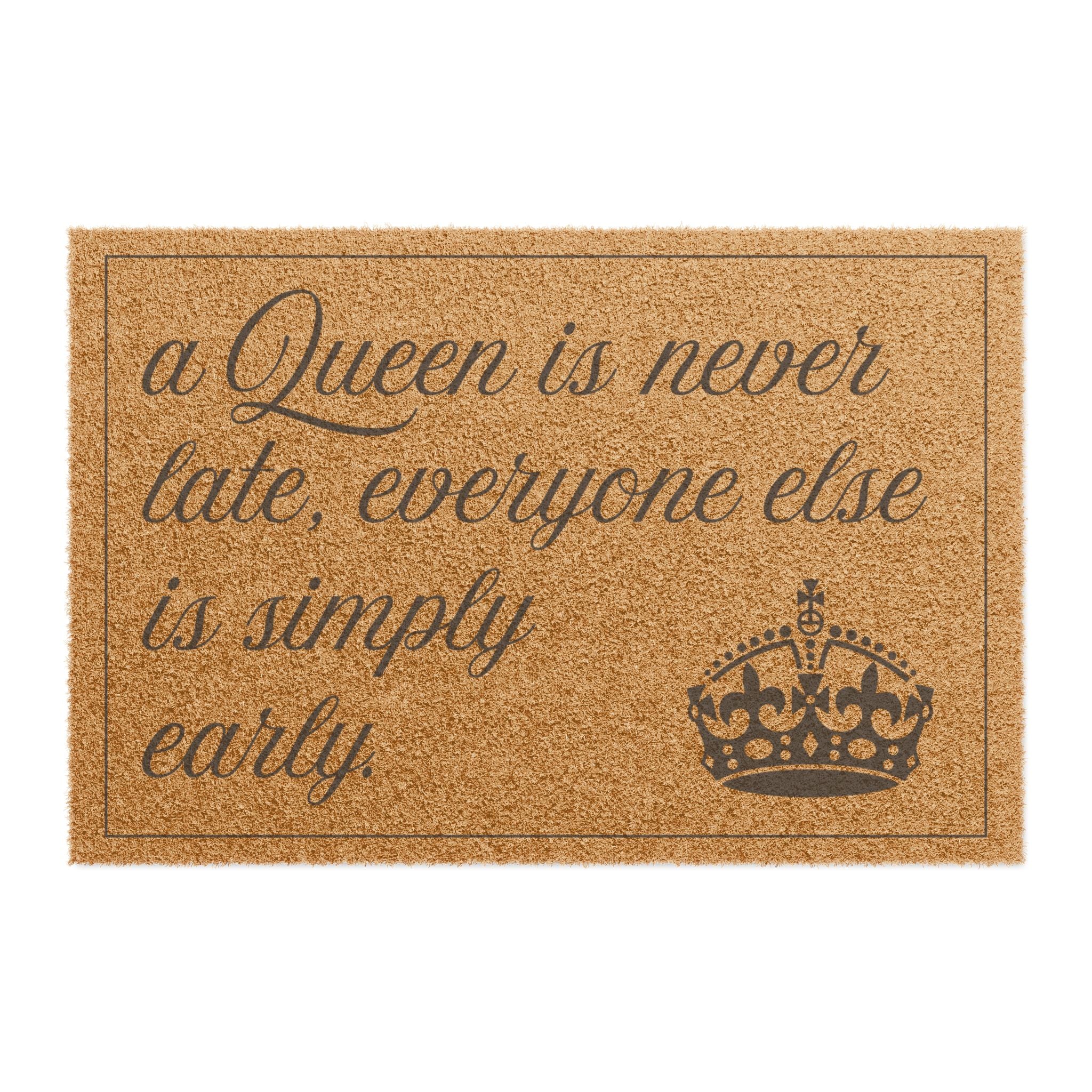 A Queen is Never Late: Door Welcome Mat