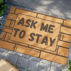 Ask Me To Stay: Door Welcome Mat